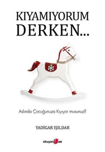 Kıyamıyorum Derken…