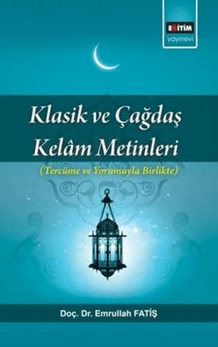 Klasik Ve Çağdaş Kelam Metinleri; Tercüme Ve Yorumuyla Birlikte