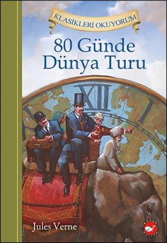 Klasikleri Okuyorum - 80 Günde Dünya Turu