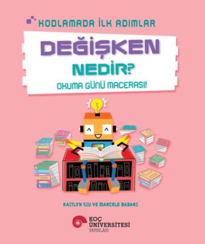 Kodlamada İlk Adımlar Değişken Nedir? Okuma Günü Macerası!