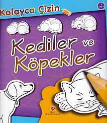 Kolayca Çizin - Kediler ve Köpekler