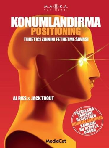 Konumlandırma Tüketici Zihnini Fethetme Savaşı