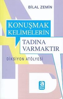 Konuşmak Kelimelerin Tadına Varmaktır