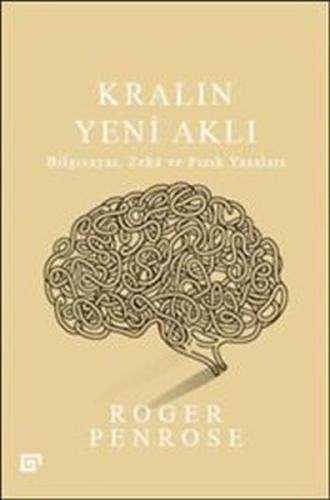 Kralın Yeni Aklı : Bilgisayar Zeka ve Fizik Yasaları