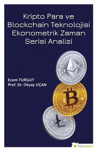 Kripto Para ve Blockchain Teknolojisi Ekonometrik Zaman Serisi Analizi