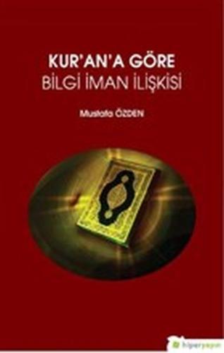 Kur’an’a Göre Bilgi İman İlişkisi