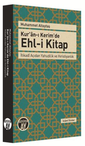 Kur’an-ı Kerim’de Ehl-i Kitap İtikadi Açıdan Yahudilik ve Hıristiyanlı