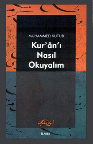 Kur’an-ı Nasıl Okuyalım