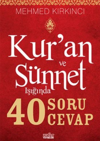 Kur'an ve Sünnet Işığında 40 Soru 40 Cevap