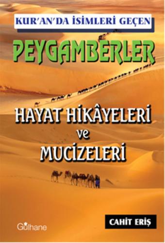 Kur'an'da İsimleri Geçen Peygamberler Hayat Hikayeleri ve Mucizeleri