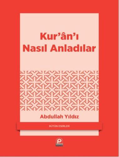 Kuranı Nasıl Anladılar