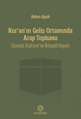 Kuranın Geliş Ortamında Arap Toplumu Sosyal Kültürel ve İktisadi Hayat