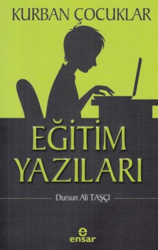 Kurban Çocuklar - Eğitim Yazıları