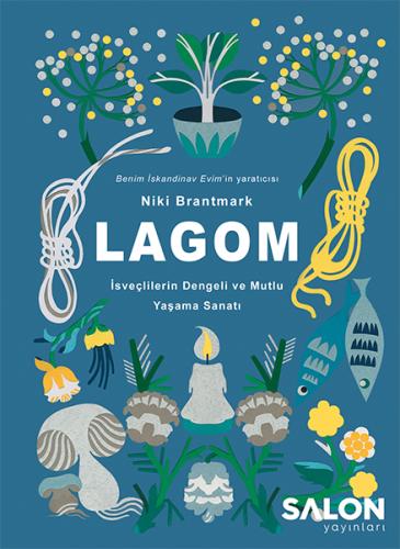 Lagom - İsveçlilerin Dengeli ve Mutlu Yaşama Sanatı