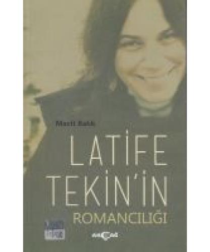 Latife Tekin'in Romancılığı