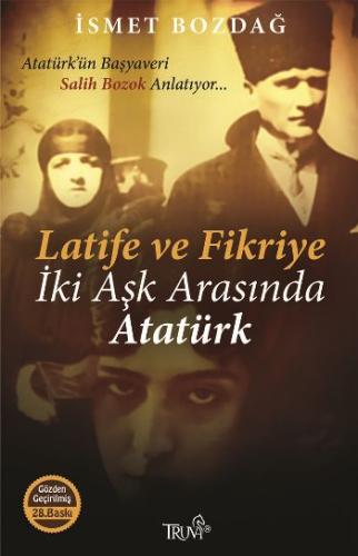 Latife ve Fikriye - İki Aşk Arasında Atatürk