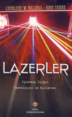 Lazerler İşlenmiş Işığın Teknolojisi ve Kullanımı