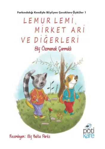 Lemur Lemi, Mirket Ari ve Diğerleri Elif Özmenek Çarmıklı