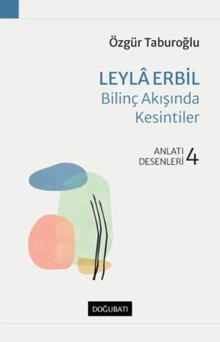 Leyla Erbil - Bilinç Akışında Kesintiler - Anlatı Desenleri - 4