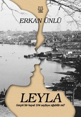 Leyla - Gerçek Bir Hayat 104 Sayfaya Sığabilir mi?