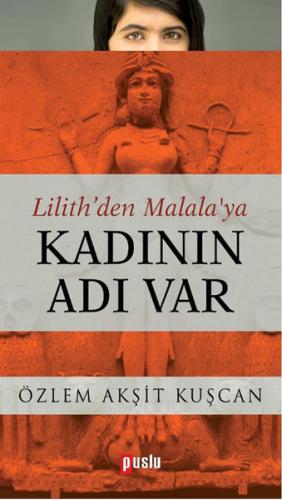 Lilith'den Malala'ya Kadının Adı Var