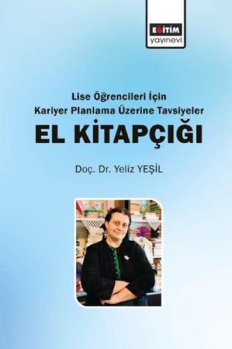 Lise Öğrencileri İçin Kariyer Planlama Üzerine Tavsiyeler El Kitapçığı