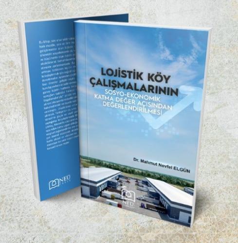 Lojistik Köy Çalışmalarının Sosyo-Ekonomik Katma Değer Açısından Değer