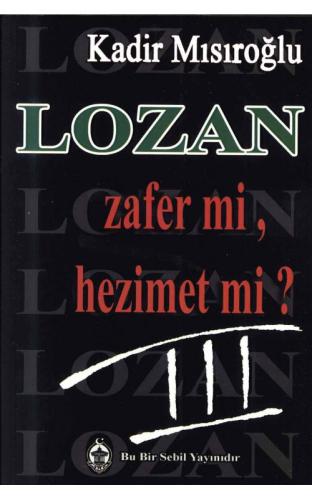 Lozan Zafer mi, Hezimet mi? - 3