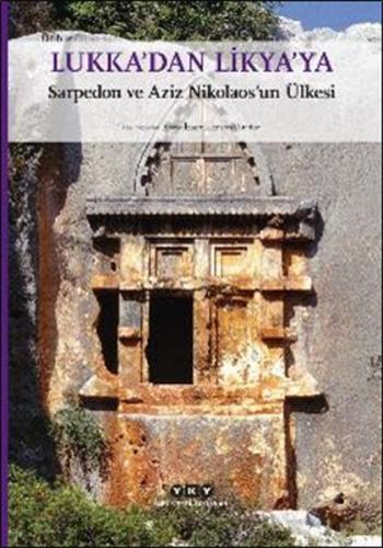 Lukka’dan Likya’ya - Sarpedon ve Aziz Nikolaos’un Ülkesi (Küçük Boy)