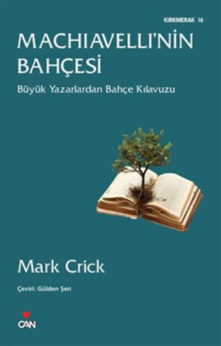 Machiavelli'nin Bahçesi Büyük Yazarlardan Bahçe Kılavuzu