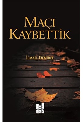 Maçı Kaybettik