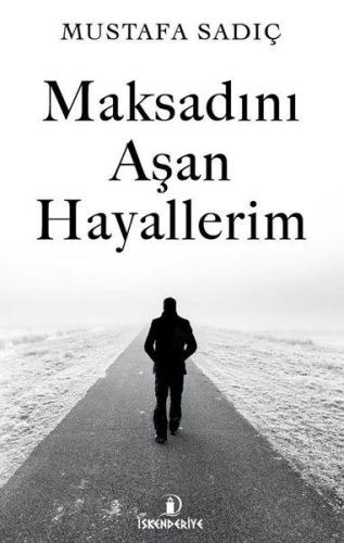 Maksadını Aşan Hayallerim