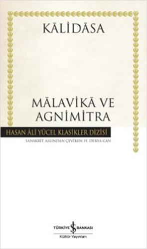 Malavika ve Agnimitra - Hasan Ali Yücel Klasikleri (Ciltli)