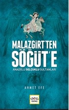 Malazgirt’ten Söğüt’e Anadolu Selçuklu Sultanları