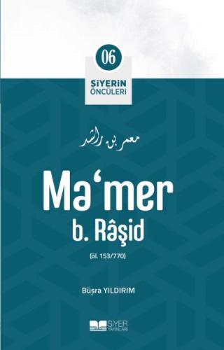 Ma'mer b. Râşid - Siyerin Öncüleri 6