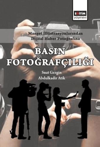 Manşet İllüstrasyonlarından Dijital Haber Fotoğrafına Basın Fotoğrafçı