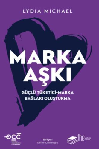 Marka Aşkı Güçlü Tüketici-Marka Bağları Oluşturma