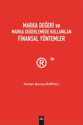 Marka Değeri ve Marka Değerlemede Kullanılan Finansal Yöntemler