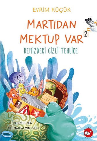 Martıdan Mektup Var 2 Denizdeki Gizli Tehlike