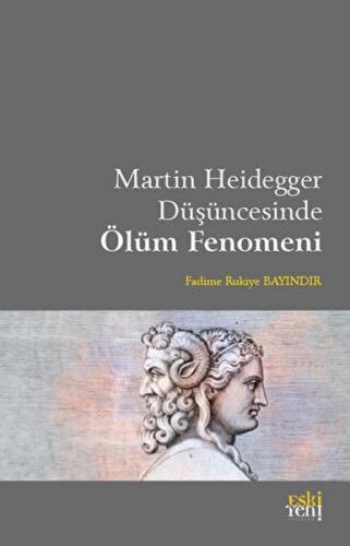 Martin Heidegger Düşüncesinde Ölüm Fenomeni