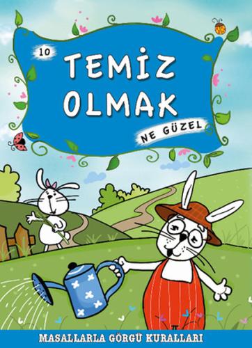 Masallarla Görgü Kuralları - Temiz Olmak Ne Güzel