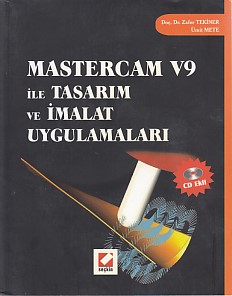 Mastercam V9 ile Tasarım ve İmalat Uygulamaları (CDli)