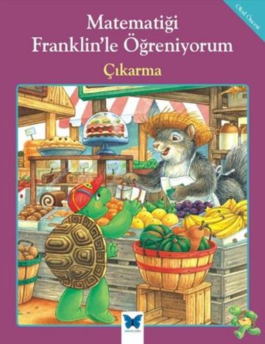 Matematiği Franklin’le Öğreniyorum - Çıkarma