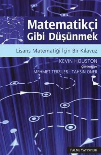 Matematikçi Gibi Düşünmek Lisans Matematiği İçin Bir Kılavuz