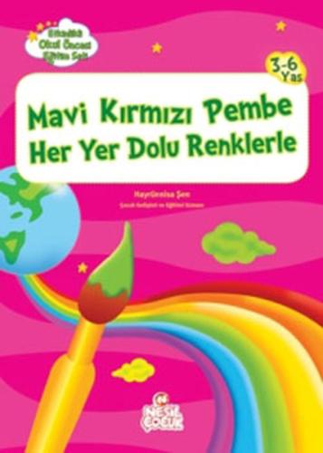 Mavi Kırmızı Pembe Her Yer Dolu Renklerle - Etkinlikli Okul Öncesi Eği