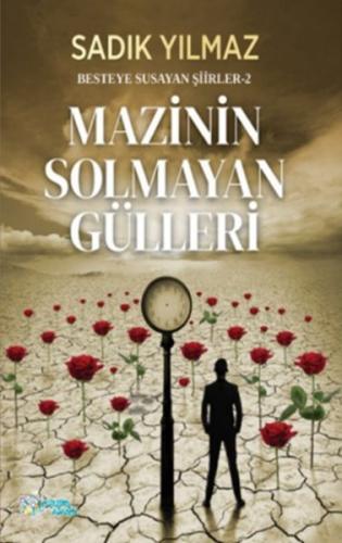 Mazinin Solmayan Gülleri - Besteye Susayan Şiirler 2