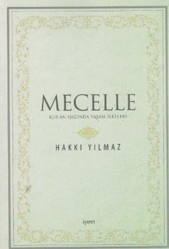 Mecelle Kur'an Işığında Yaşam İlkeleri