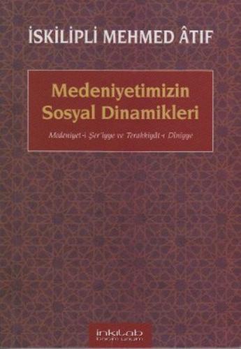 Medeniyetimizin Sosyal Dinamikleri Medeniyet-i Şer'iyye ve Terakkiyat-