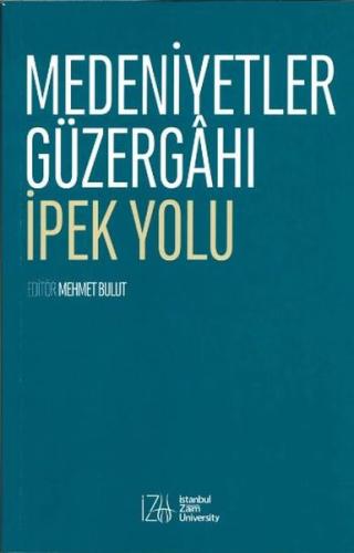 Medeniyetler Güzergahı İpek Yolu