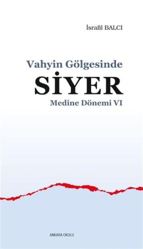 Medine Dönemi 6 - Vahyin Gölgesinde Siyer